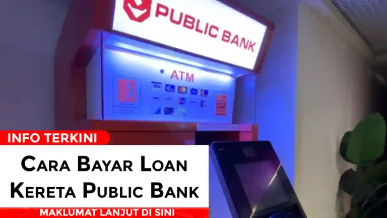 Cara Bayar Loan Kereta Public Bank