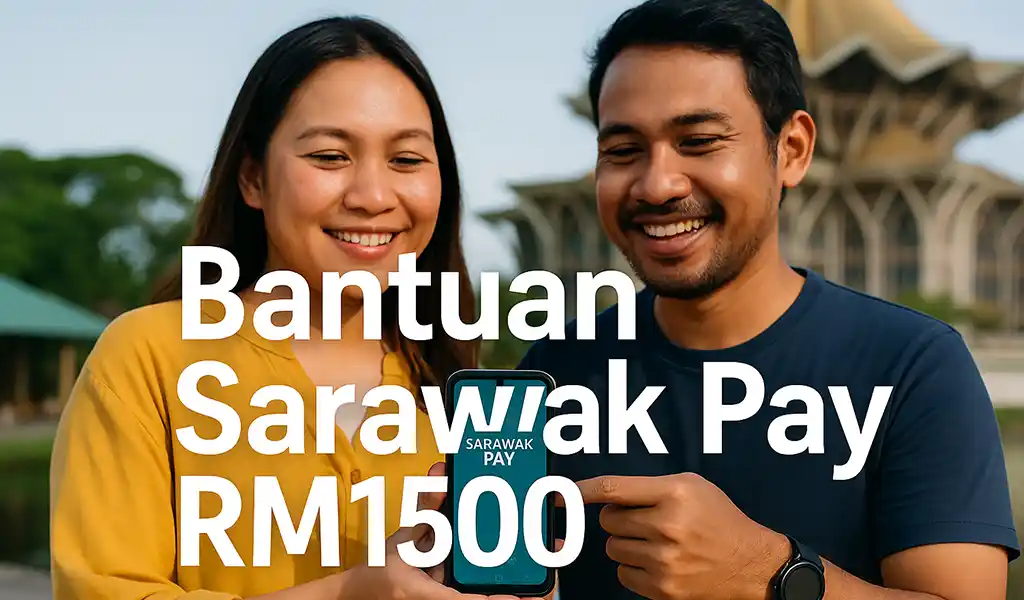Bantuan Sarawak Pay RM1500 Syarat Cara Semakan Bantuan Sarawak Pay RM1500 Syarat & Cara Semakan